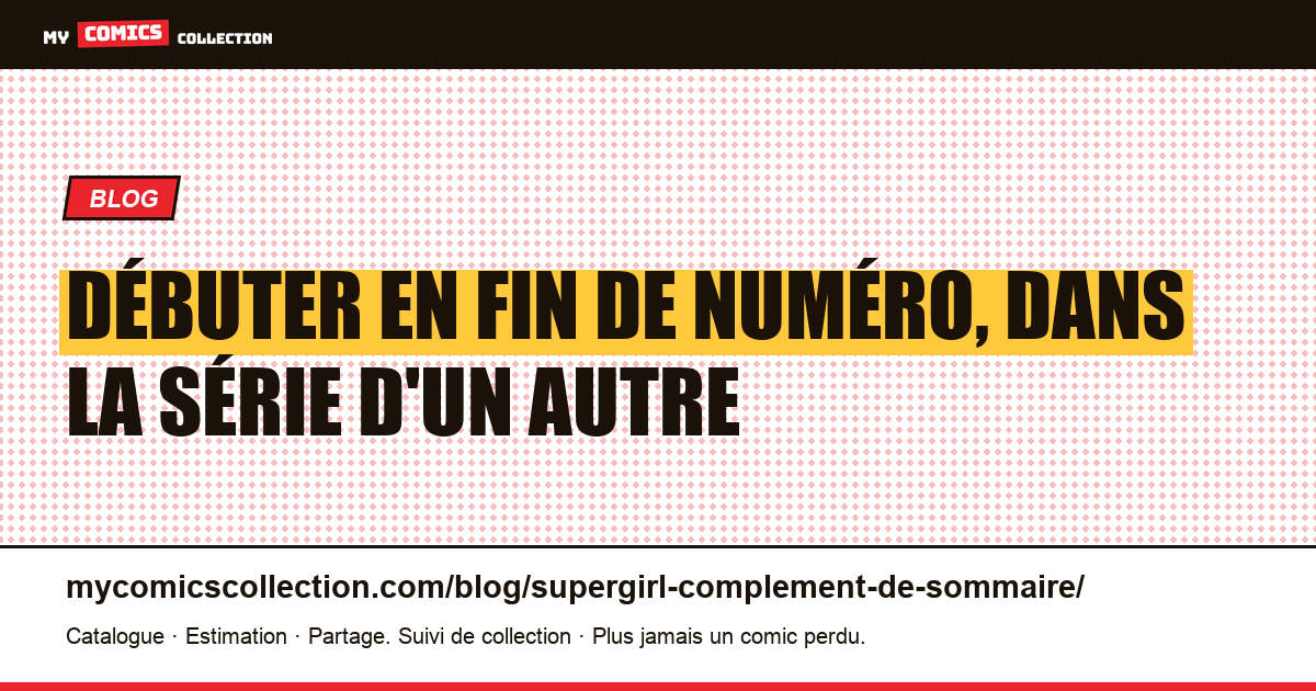 Débuter en fin de numéro, dans la série d'un autre — illustration article