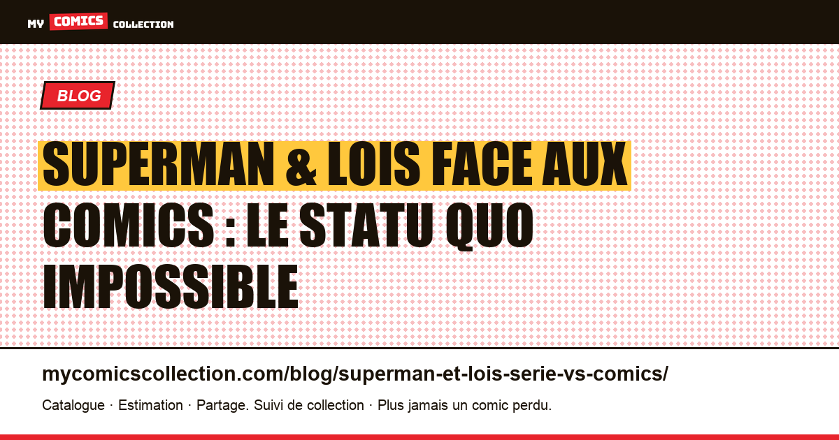 Superman & Lois face aux comics : le statu quo impossible — illustration article