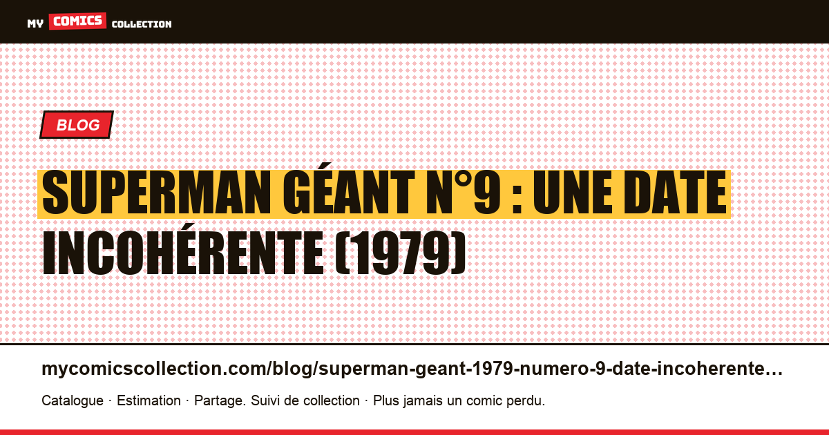 Superman Géant n°9 : une date de 1981 entre deux numéros de 1980, illustration article