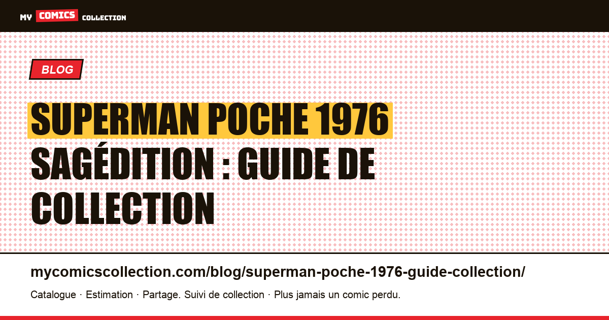 Superman Poche (Sagédition, 1976) : le guide de collection complet, illustration article