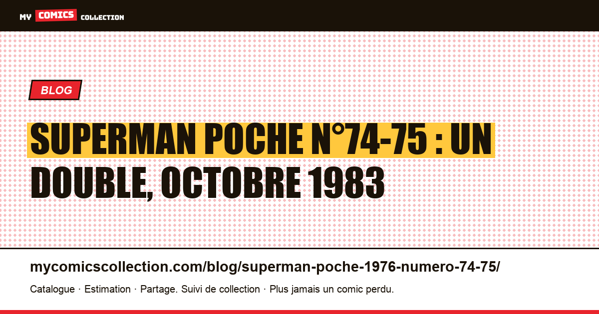 Superman Poche n°74-75 : double banal au calendrier, atypique aux crédits, illustration article