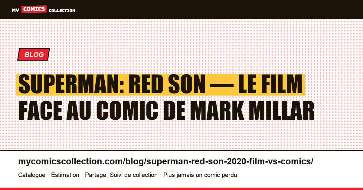 Superman: Red Son — le film face au comic de Mark Millar — illustration article