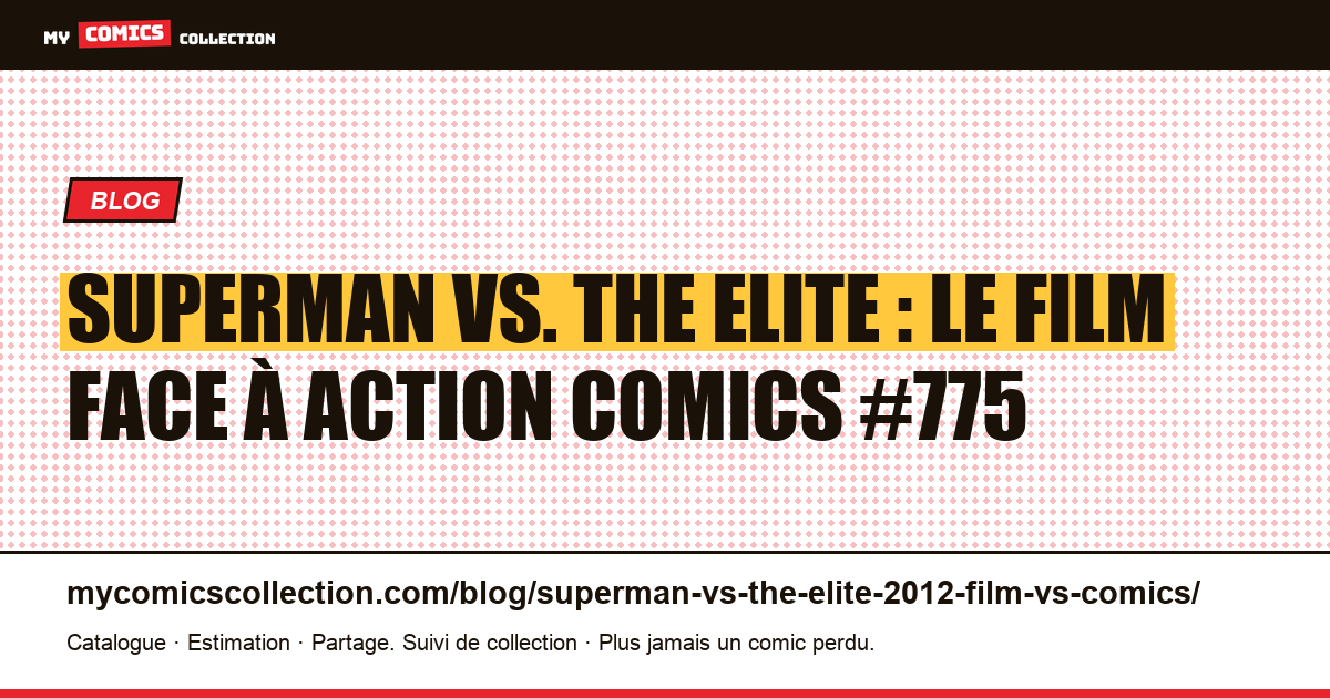Superman vs. The Elite : le film face à Action Comics #775 — illustration article