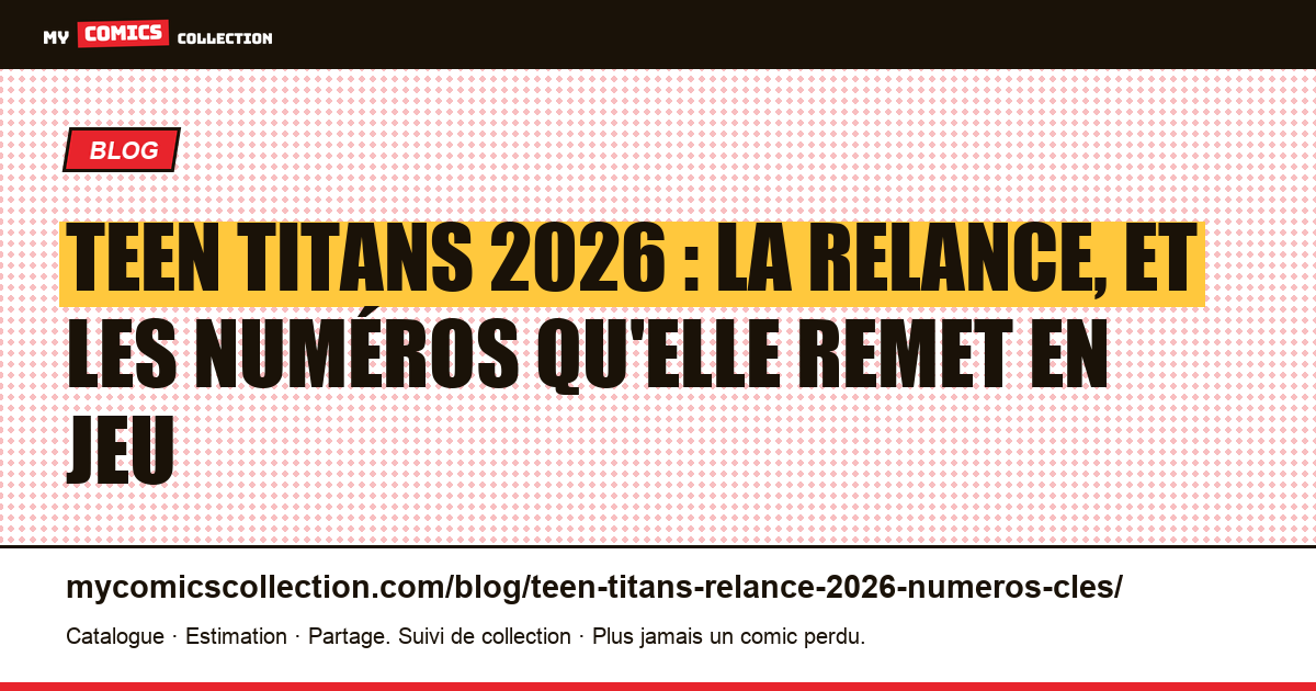 Teen Titans 2026 : la relance, et les numéros qu'elle remet en jeu, illustration article