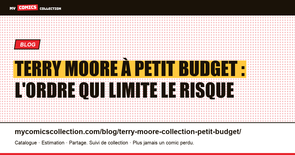Terry Moore à petit budget : l'ordre qui limite le risque — illustration article