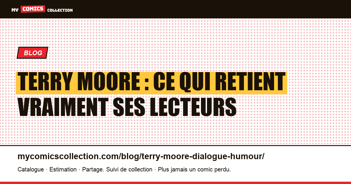 Terry Moore : ce qui retient vraiment ses lecteurs — illustration article
