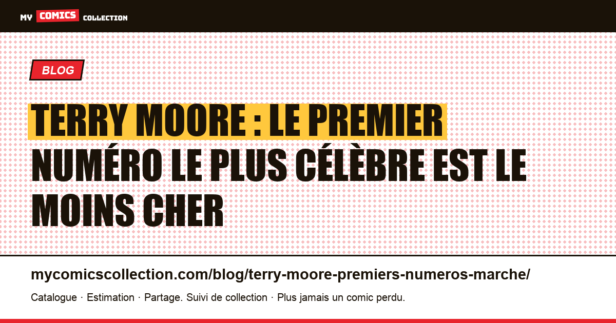 Terry Moore : le premier numéro le plus célèbre est le moins cher — illustration article