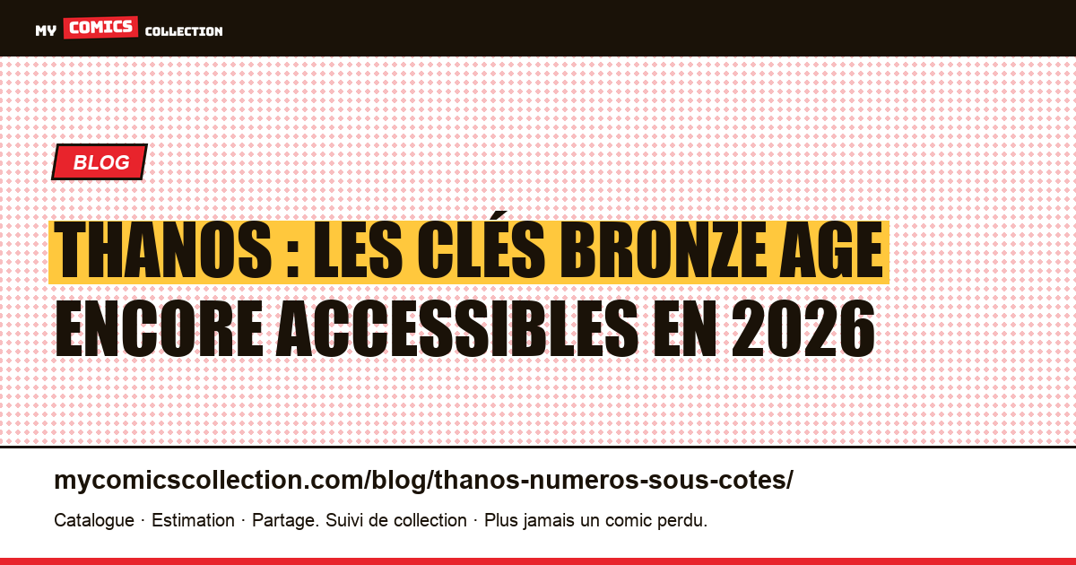 Thanos : les numéros clés sous-cotés (cotes réelles, juin 2026), illustration article