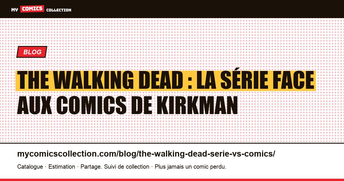 The Walking Dead : la série face aux comics de Kirkman — illustration article