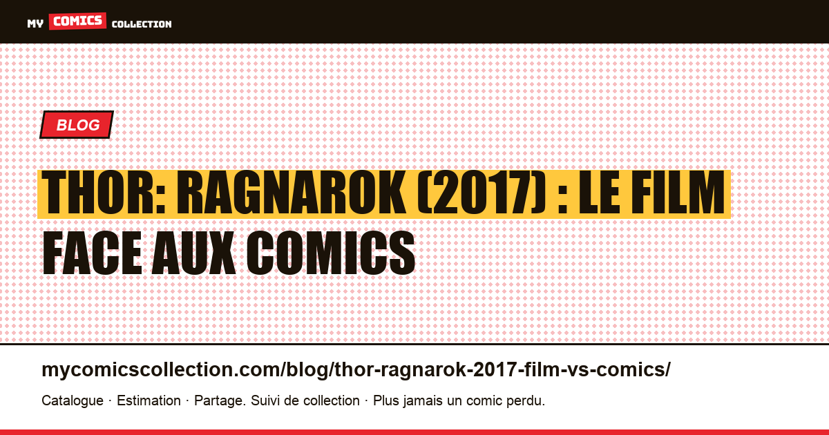 Thor: Ragnarok (2017) : le film face aux comics d'inspiration — illustration article
