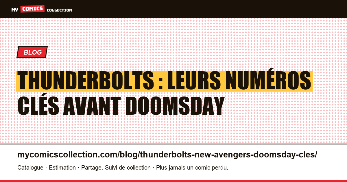 Thunderbolts : leurs numéros clés avant Doomsday, illustration article
