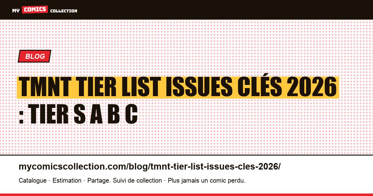 TMNT tier list issues clés 2026 : Tier S A B C — illustration article