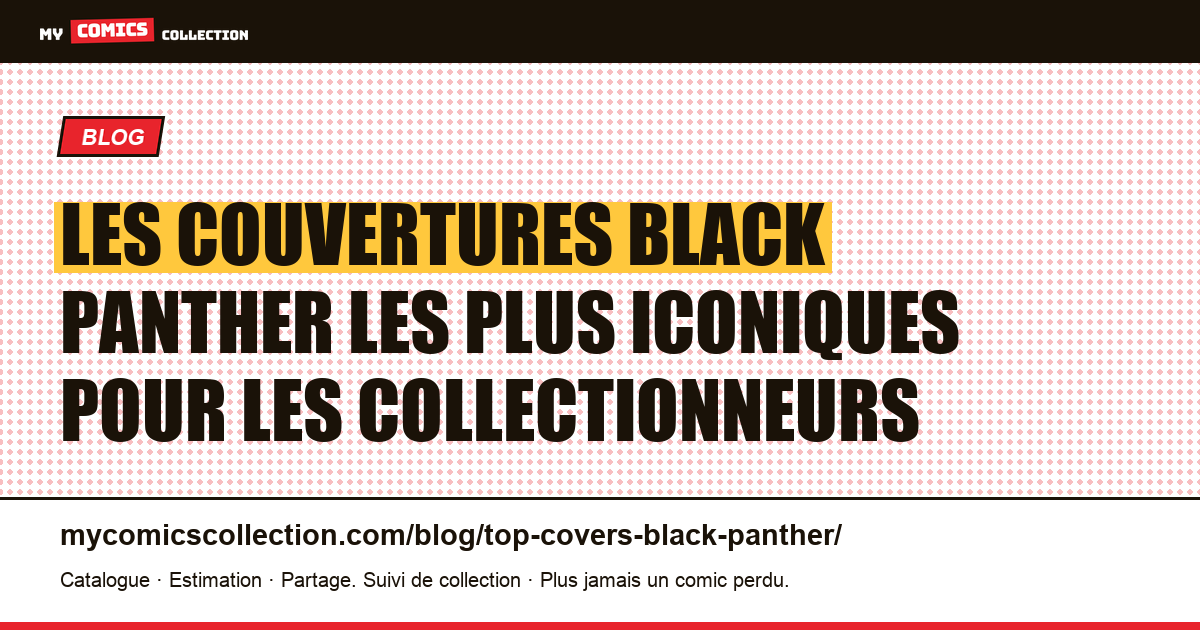 Les couvertures Black Panther les plus iconiques (et ce qu'elles valent), illustration article
