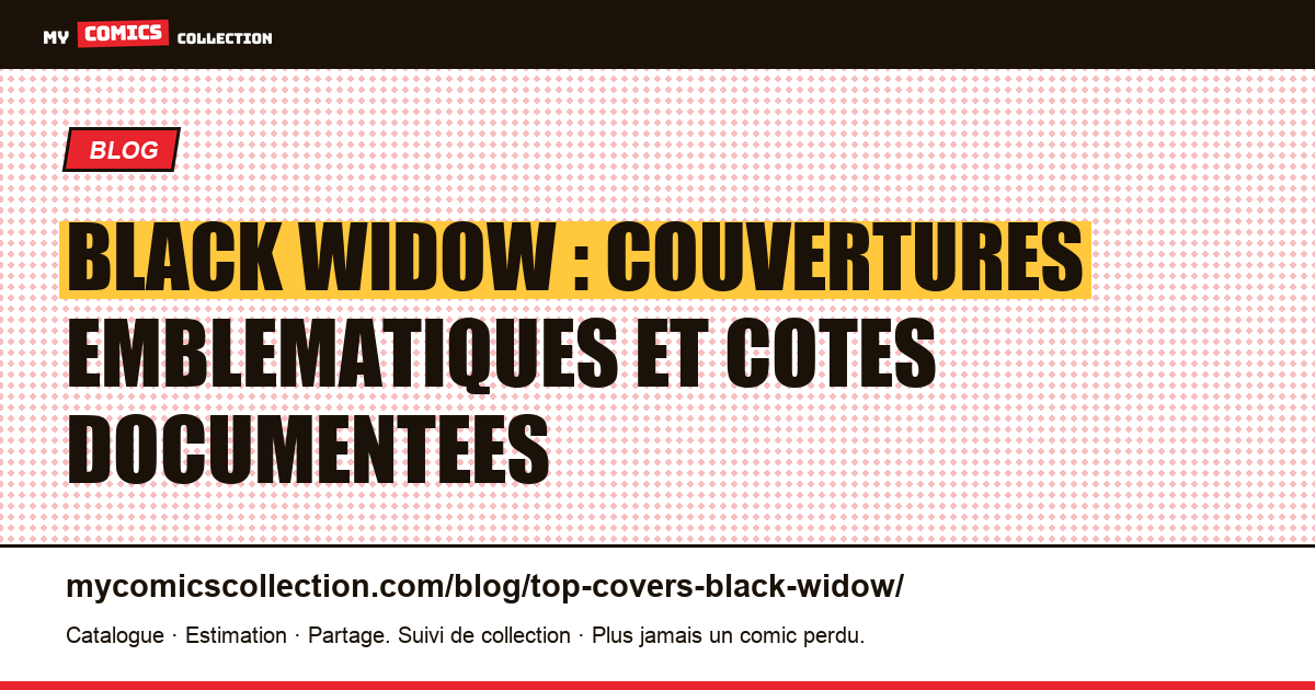 Les couvertures Black Widow les plus emblematiques et leurs cotes, illustration article