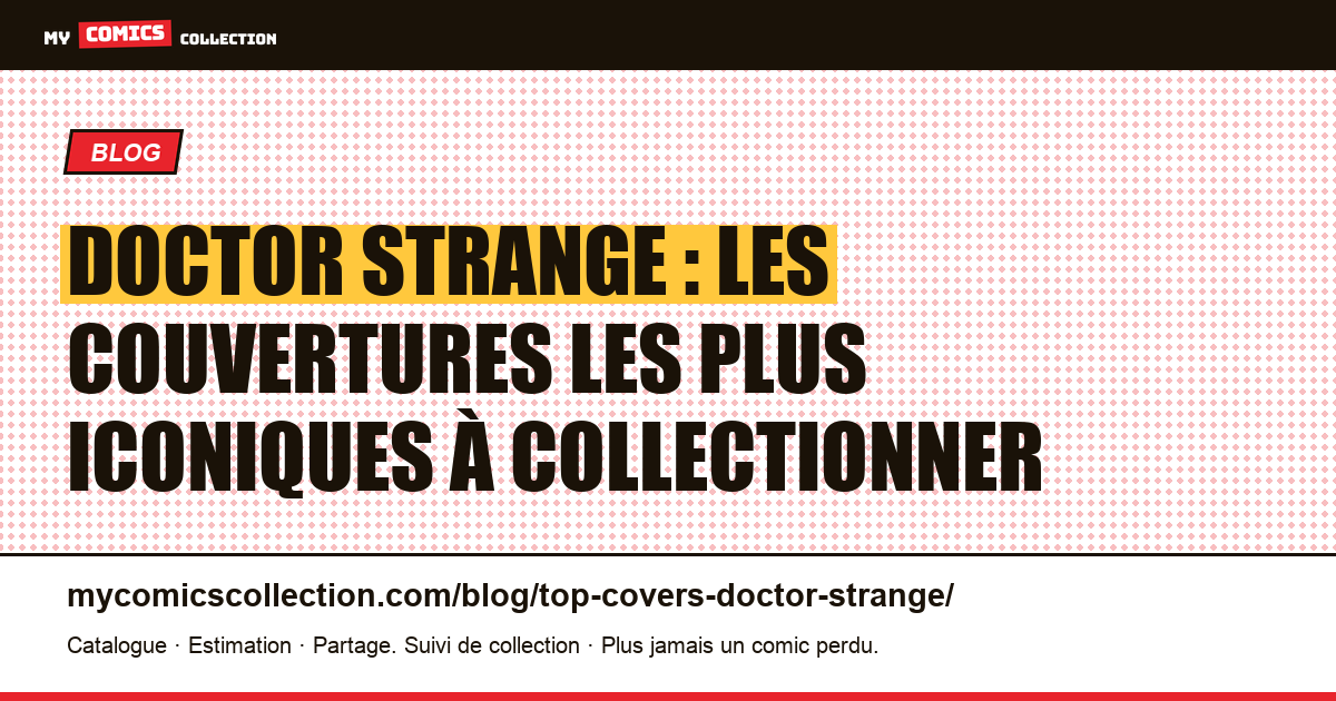 Les couvertures Doctor Strange les plus iconiques : guide du collectionneur, illustration article