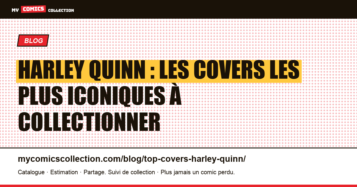 Harley Quinn : les couvertures et numéros clés pour collectionneurs, illustration article