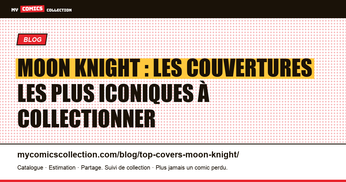 Les couvertures Moon Knight les plus iconiques pour collectionneurs, illustration article