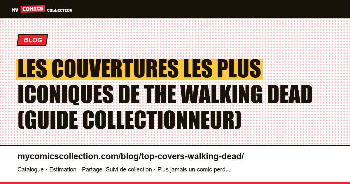 Les couvertures les plus iconiques de The Walking Dead, illustration article