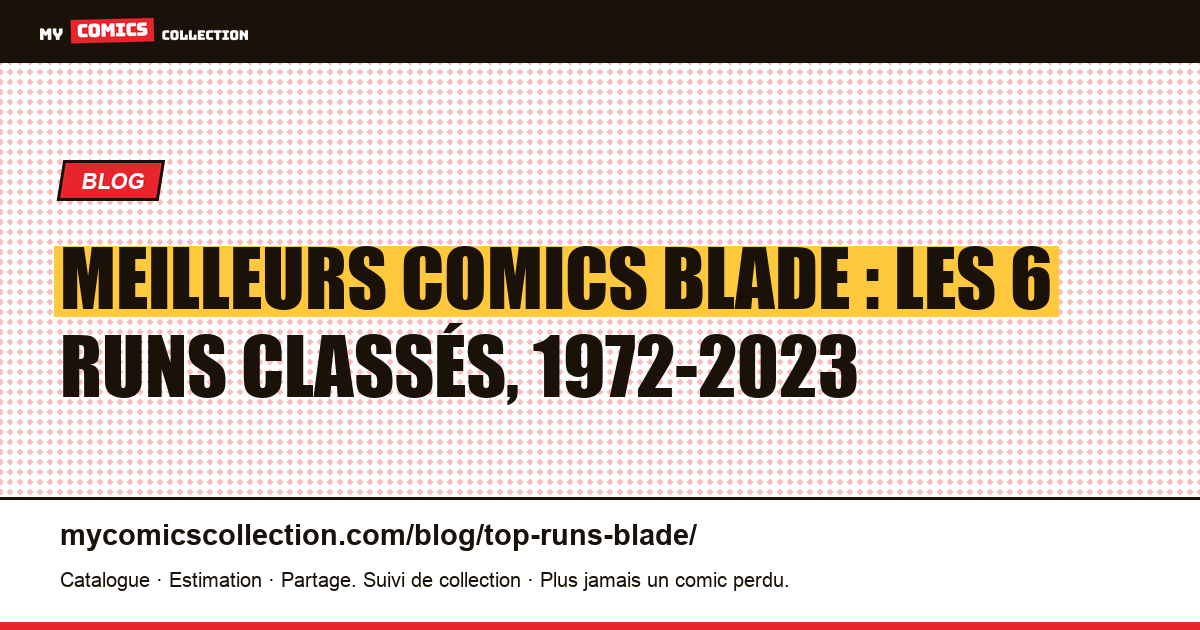 Les meilleurs runs de Blade : le classement des 6 séries à lire, illustration article