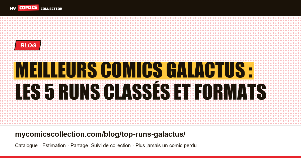 Les meilleurs runs de Galactus : le classement de 5 récits cosmiques, illustration article