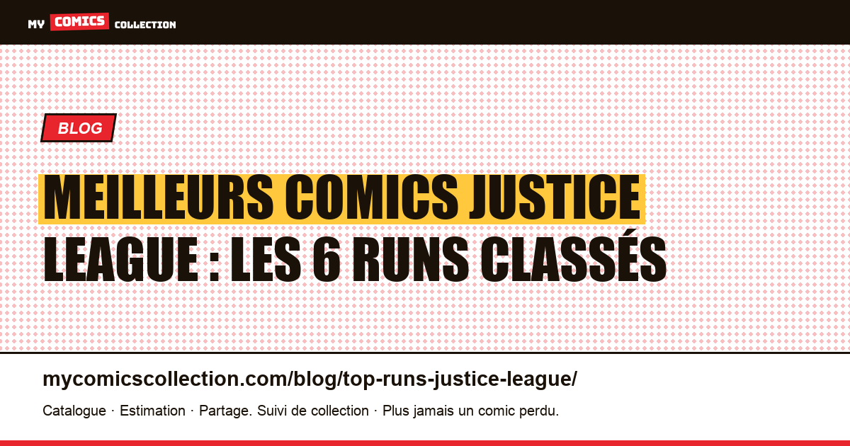 Les meilleurs runs de la Justice League : classement de lecture, illustration article