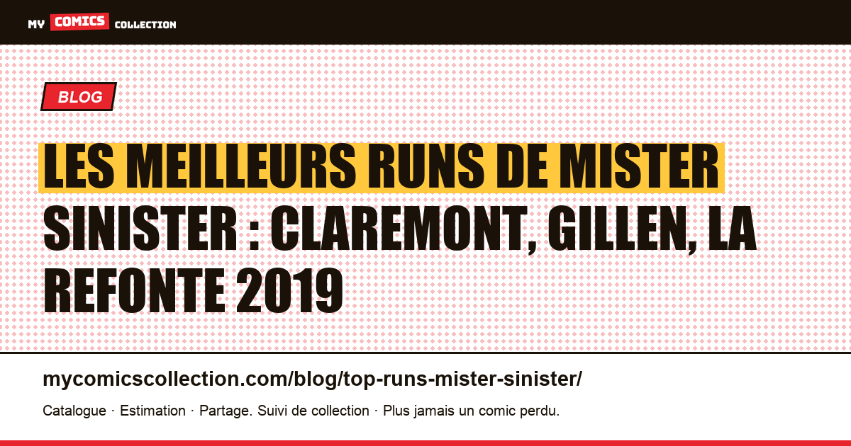 Les meilleurs runs de Mister Sinister : Claremont, Gillen, la refonte 2019 — illustration article