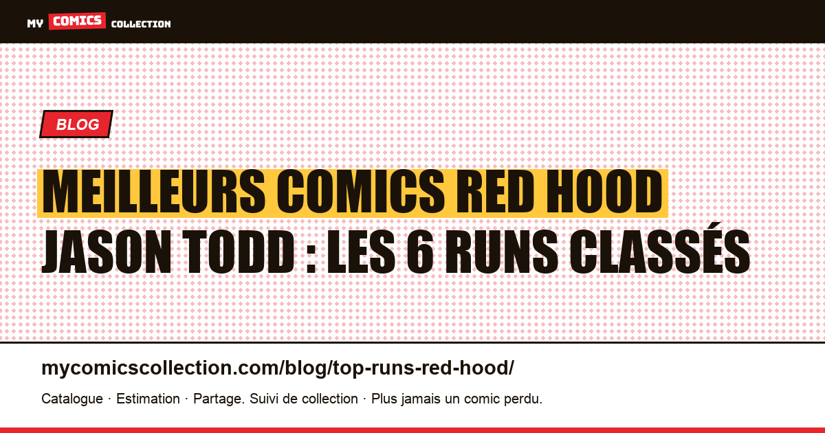 Les meilleurs runs de Red Hood (Jason Todd) : le classement des 6 récits, illustration article