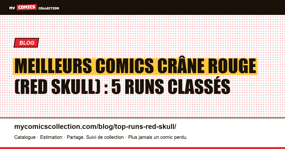 Les meilleurs runs de Crâne Rouge : 5 cycles à lire et à collectionner, illustration article