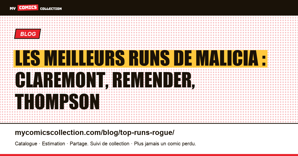 Les meilleurs runs de Malicia : Claremont, Remender, Thompson — illustration article