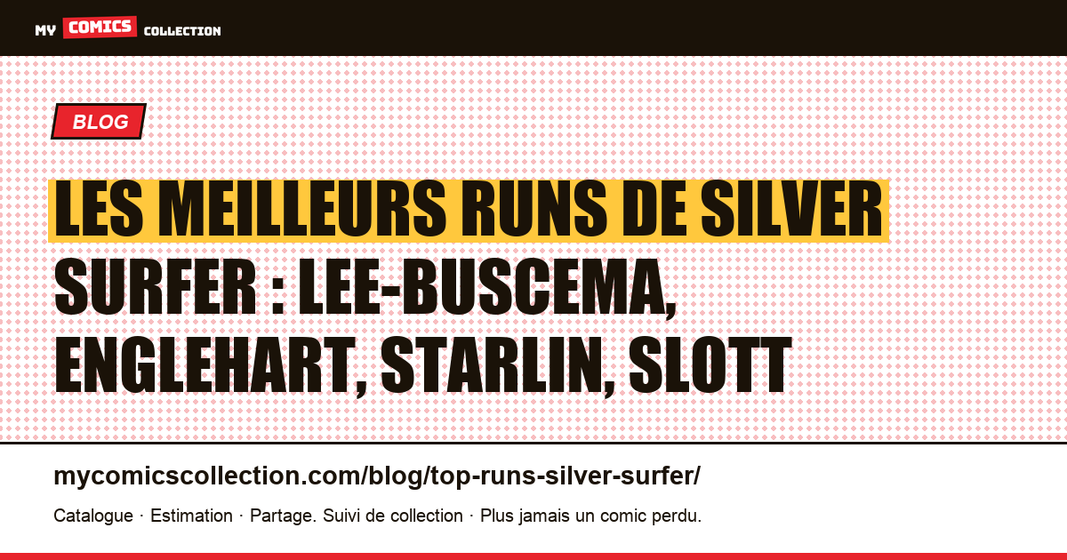 Les meilleurs runs de Silver Surfer : Lee-Buscema, Englehart, Starlin, Slott — illustration article
