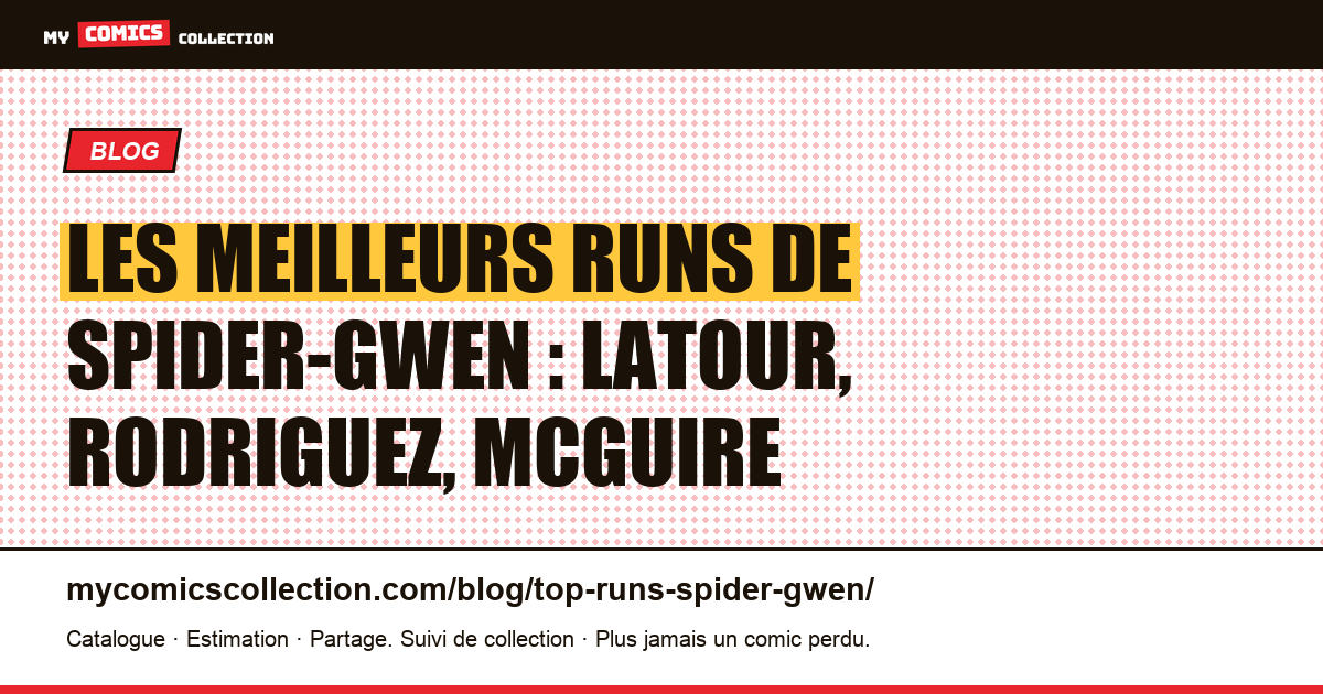 Les meilleurs runs de Spider-Gwen : Latour, Rodriguez, McGuire — illustration article