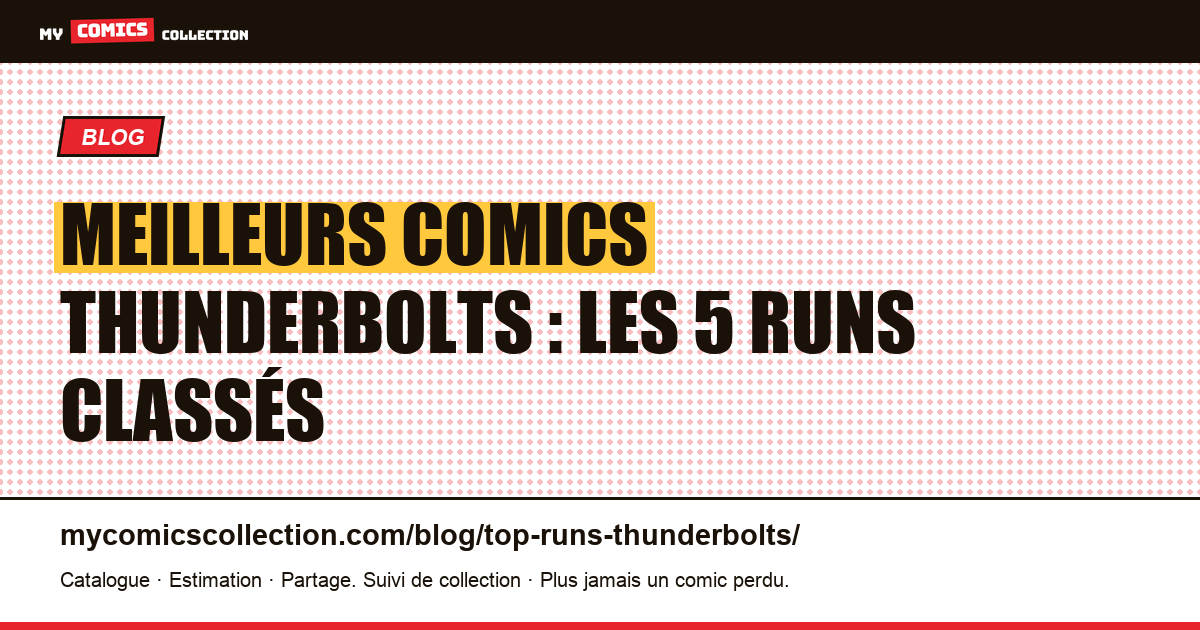 Les meilleurs runs des Thunderbolts en comics : cinq lectures classées, illustration article
