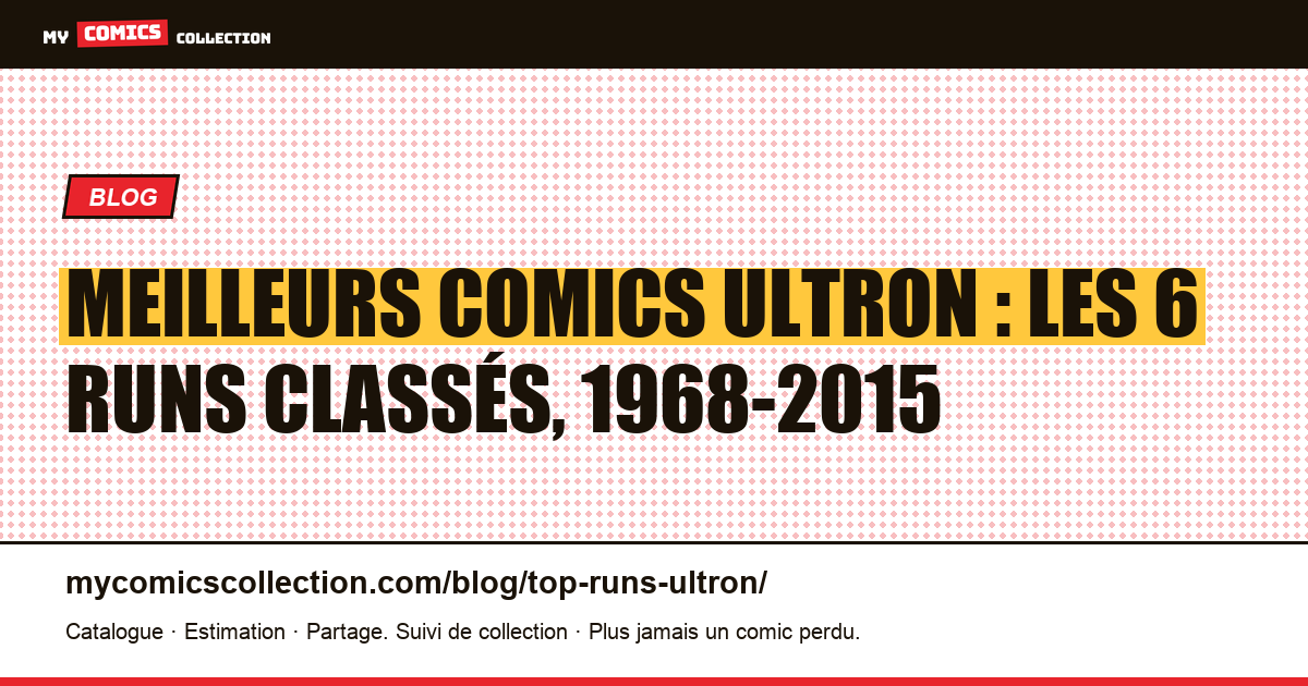 Les meilleurs runs d'Ultron : le classement des 6 arcs et événements à lire, illustration article