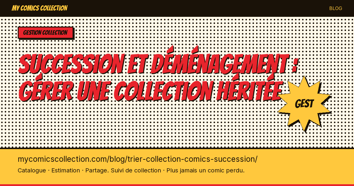 Succession et déménagement : gérer une collection de comics héritée — illustration article