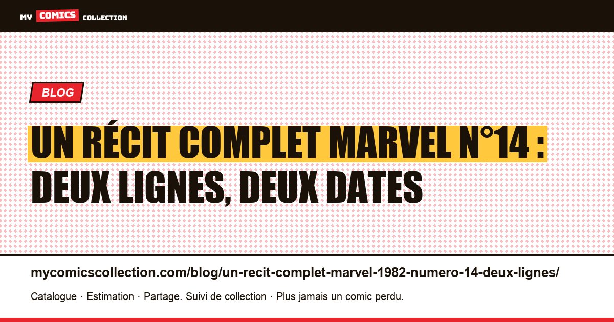 Un Récit Complet Marvel n°14 : deux lignes, deux dates, un seul numéro, illustration article