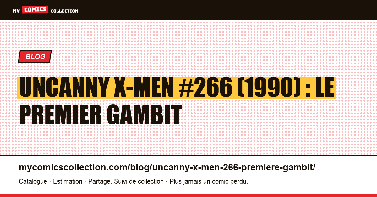 The Uncanny X-Men #266 (1990) : première apparition complète de Gambit, illustration article