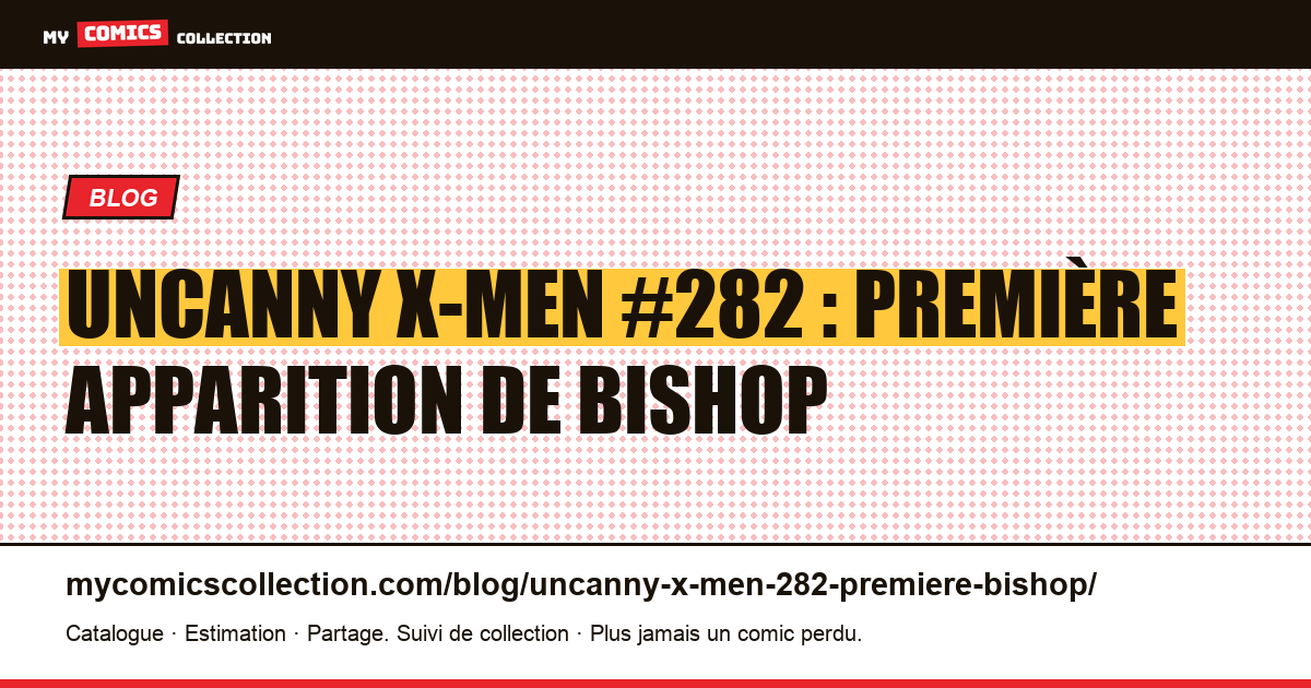 The Uncanny X-Men #282 (1991) : la première apparition de Bishop, illustration article
