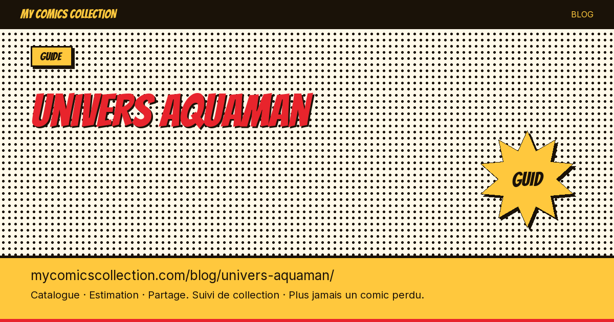 L'univers Aquaman en comics — illustration article