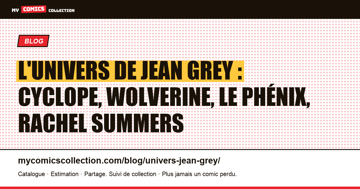 L'univers de Jean Grey : Cyclope, Wolverine, le Phénix, Rachel Summers — illustration article