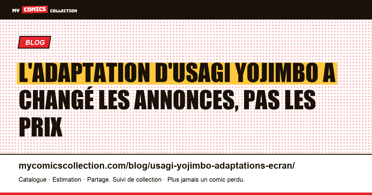 L'adaptation d'Usagi Yojimbo a changé les annonces, pas les prix — illustration article