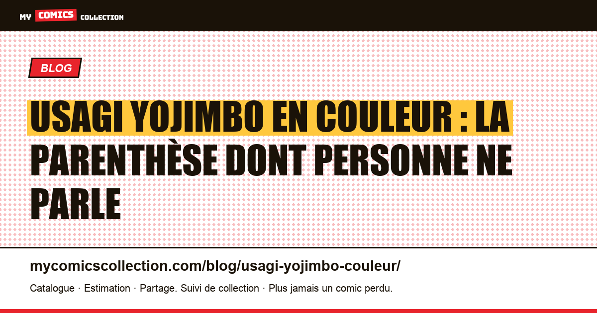 Usagi Yojimbo en couleur : la parenthèse dont personne ne parle — illustration article