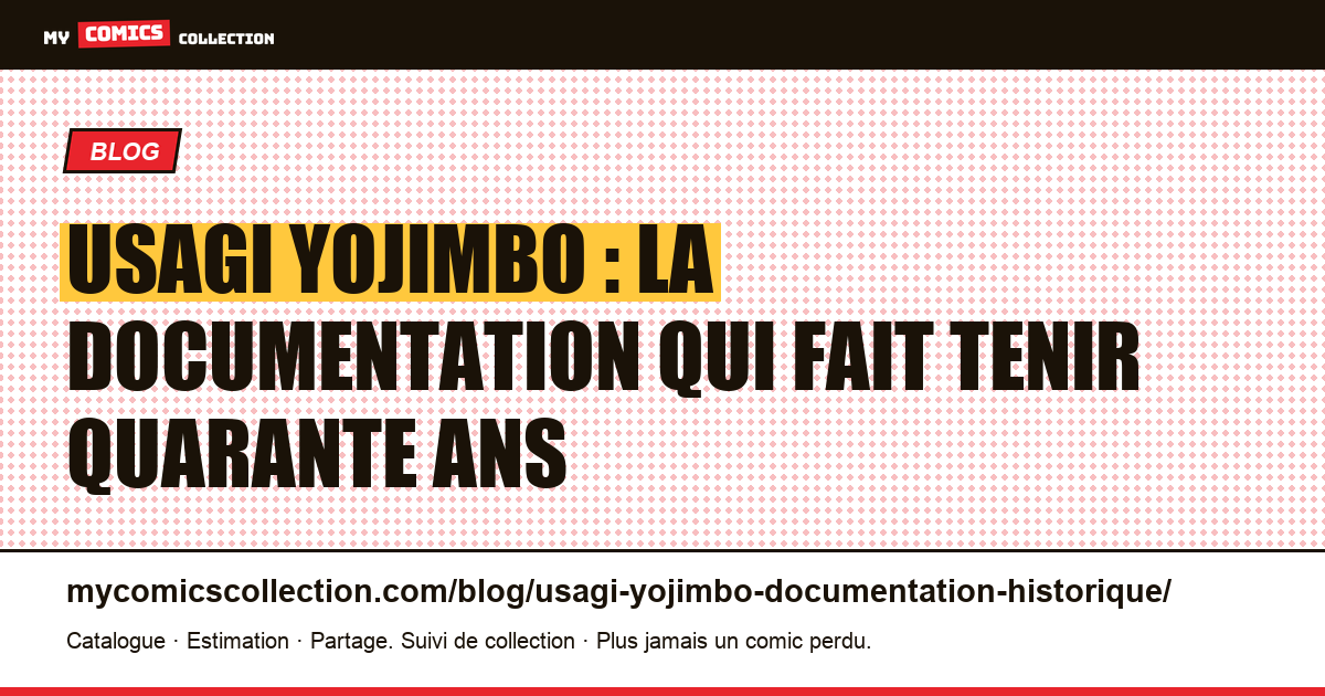 Usagi Yojimbo : la documentation qui fait tenir quarante ans — illustration article