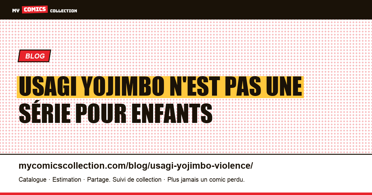 Usagi Yojimbo n'est pas une série pour enfants — illustration article