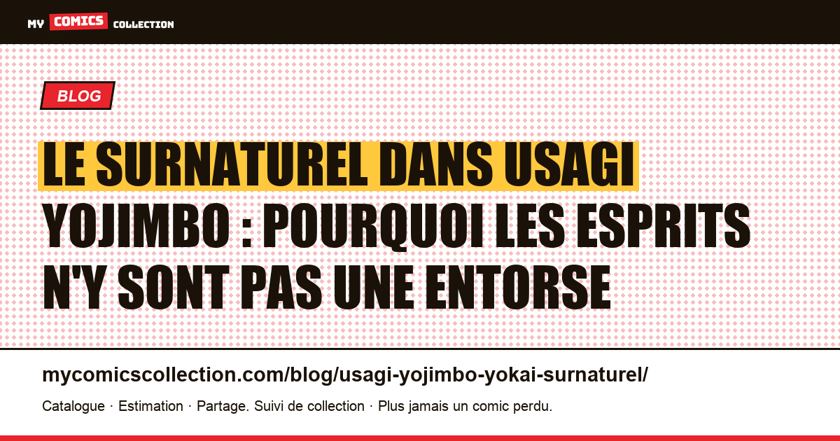 Le surnaturel dans Usagi Yojimbo : pourquoi les esprits n'y sont pas une entorse — illustration article