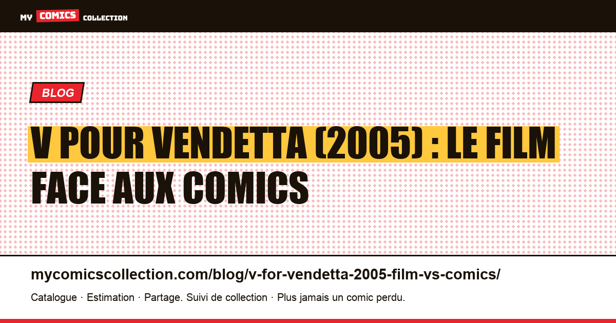 V pour Vendetta (2005) : le film face aux comics d'inspiration — illustration article