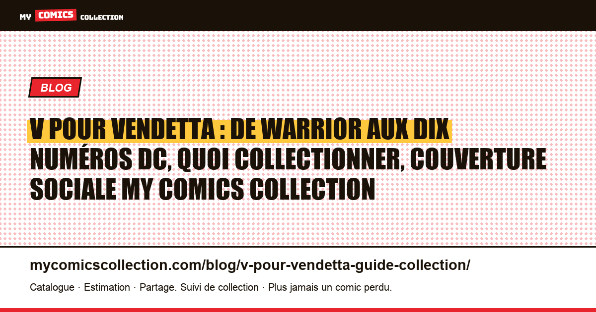 V pour Vendetta : de Warrior aux dix numéros DC, quoi collectionner, illustration article