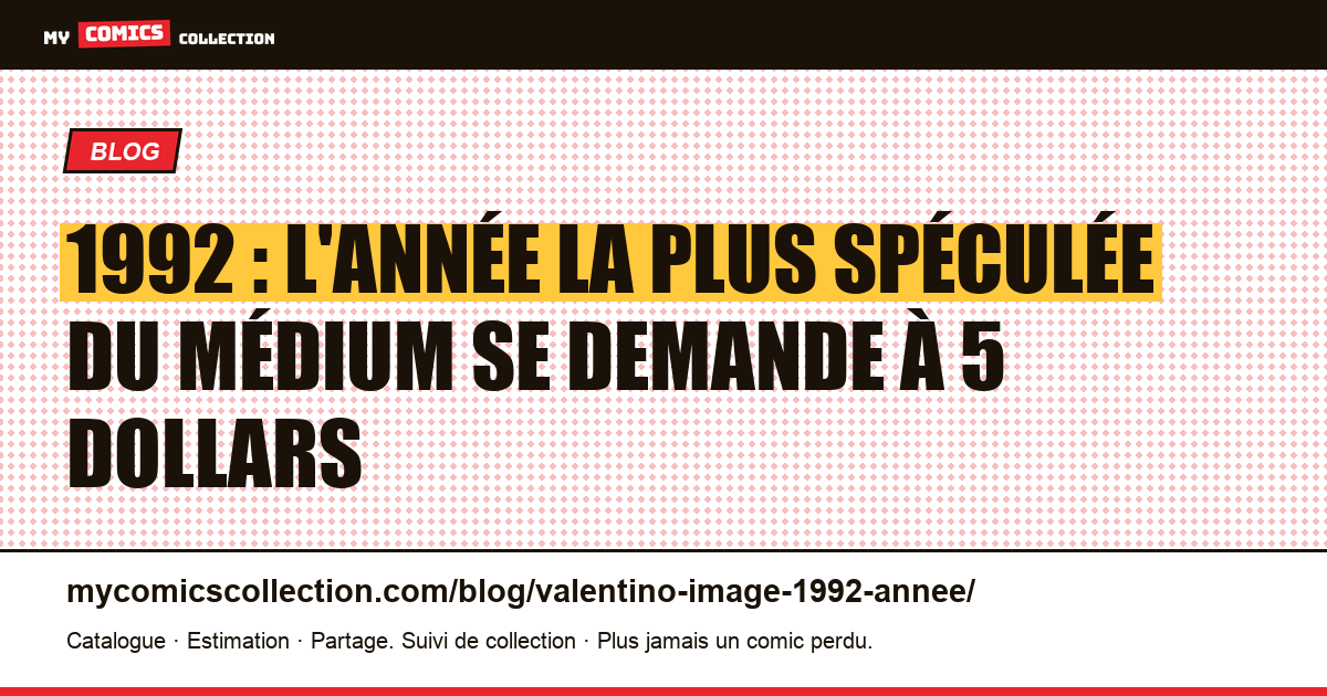 1992 : l'année la plus spéculée du médium se demande à 5 dollars — illustration article