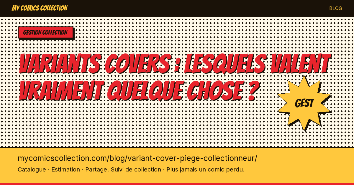 Variants covers : lesquels valent vraiment quelque chose ? — illustration article