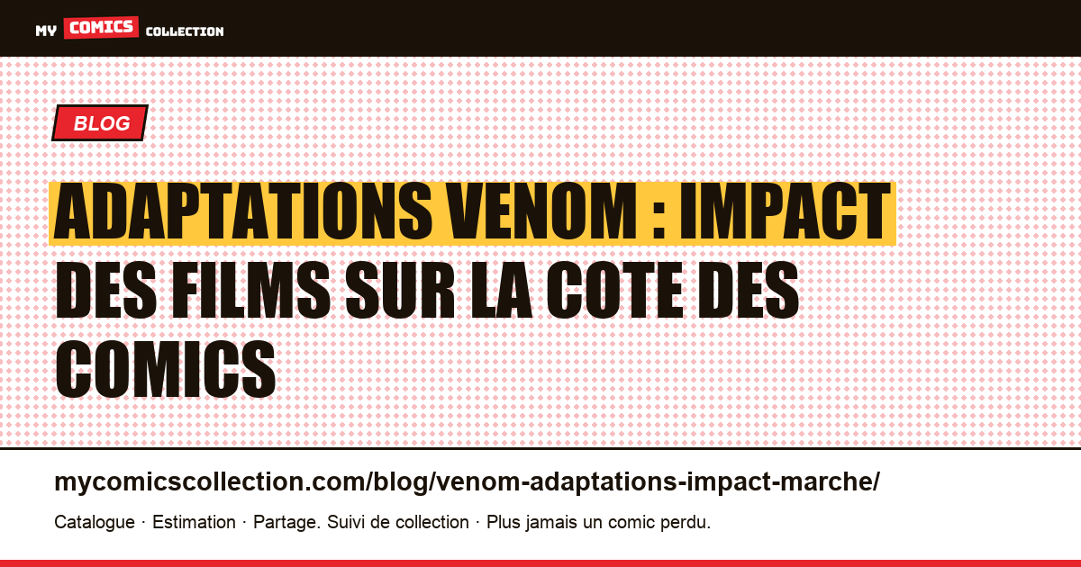 Adaptations Venom : l'impact des films sur le marché des comics, illustration article