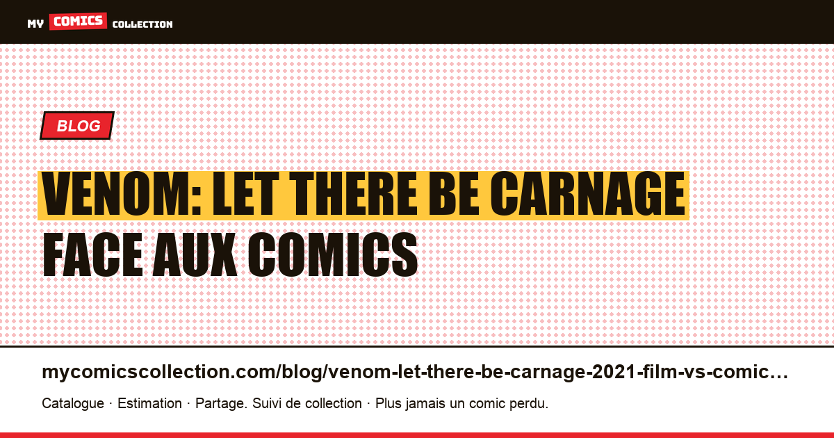 Venom: Let There Be Carnage (2021) : le film face aux comics — illustration article